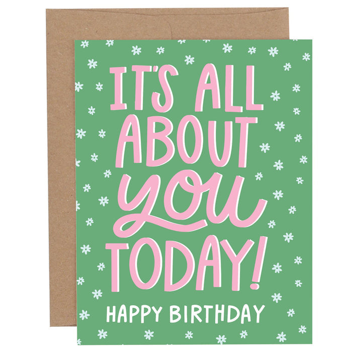 It's All About You Greeting Card